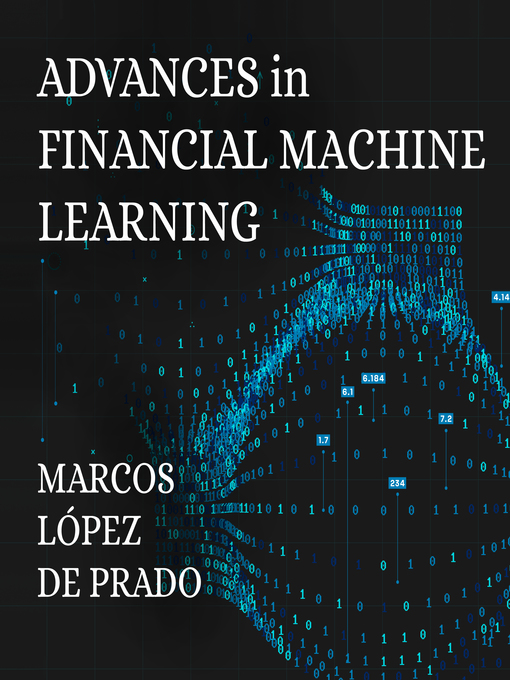 Title details for Advances in Financial Machine Learning by Marcos Lopez de Prado - Available